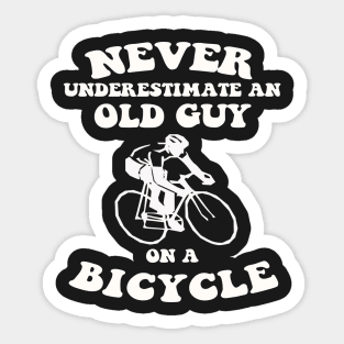 FAther (2) Never underestimate an old guy on a bicycle Sticker